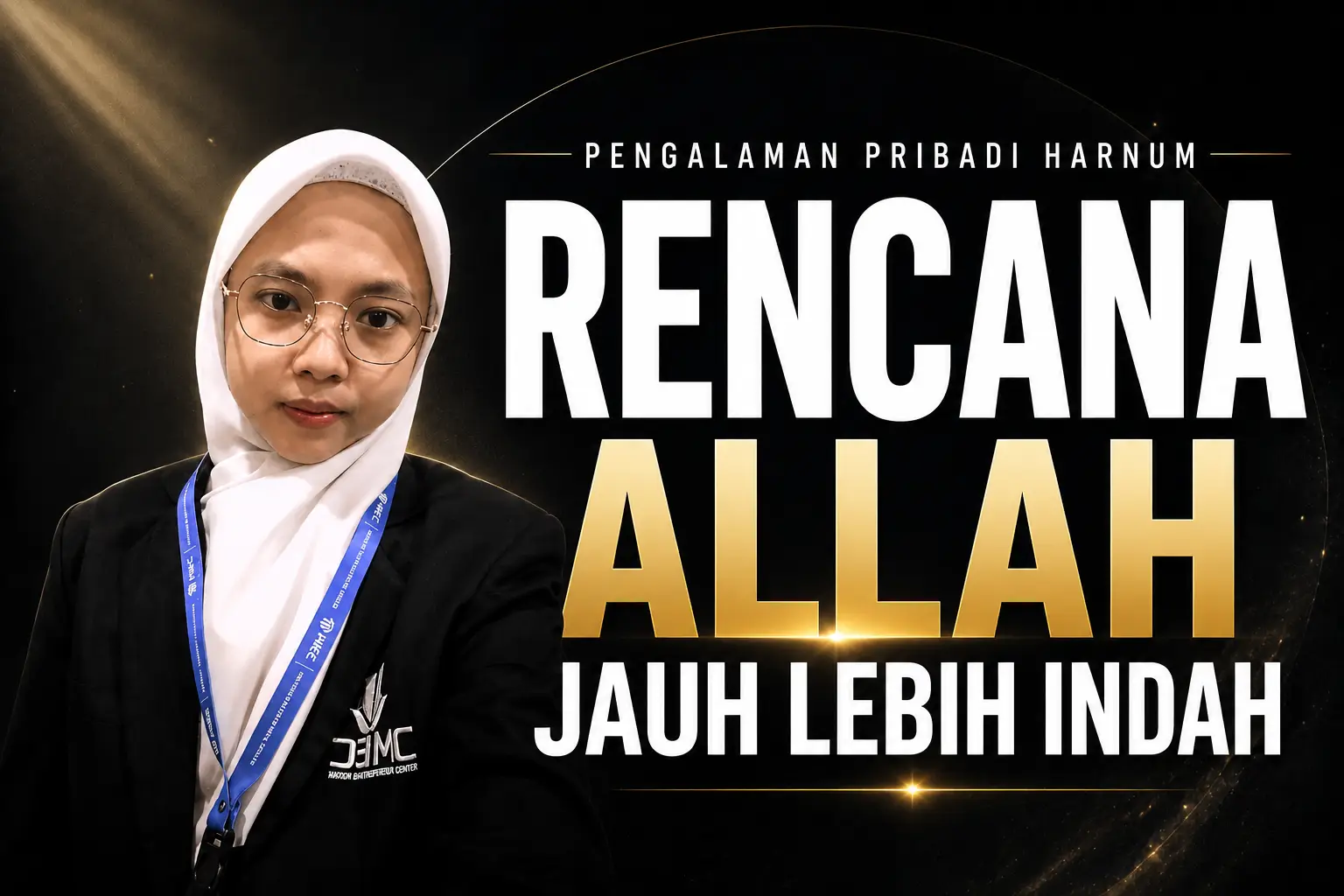 Pengalaman pribadi Harnum Salsabila tentang rencana Allah yang jauh lebih indah